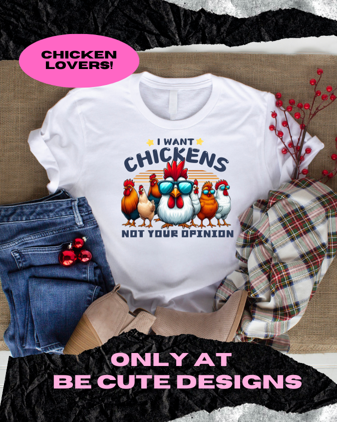 I Want Chickens Shirt